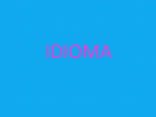 IDIOMA