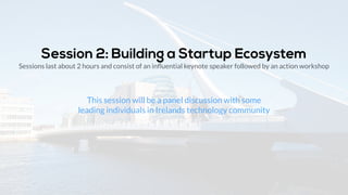 DELEGATE WORKSHOP 
Develop and action plan to boost economic growth through 1) 
developing a technology education programme or 2) fostering a 
startup culture / ecosystem in delegates home nation. 
 