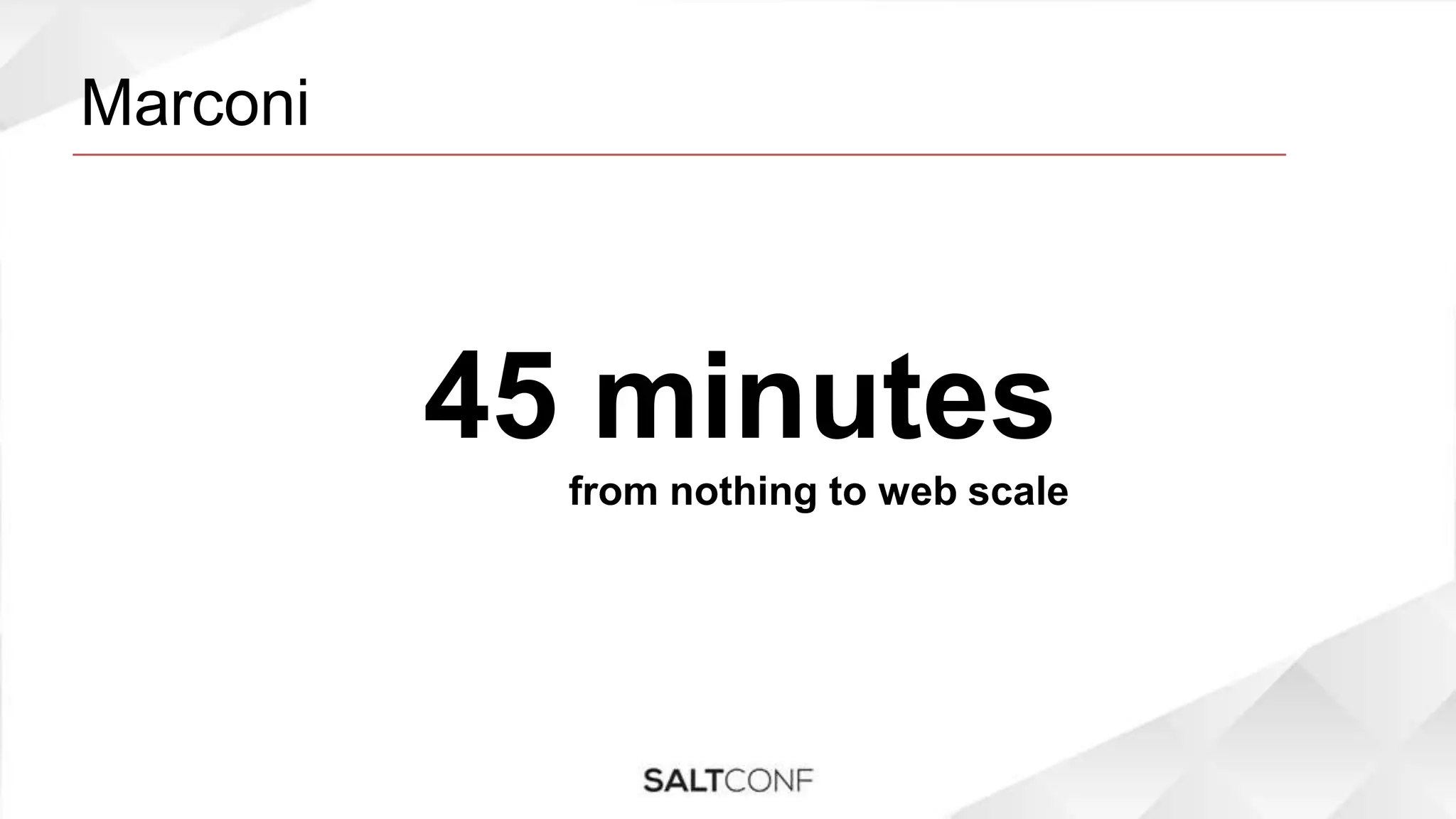 Marconi
45 minutes
from nothing to web scale
 