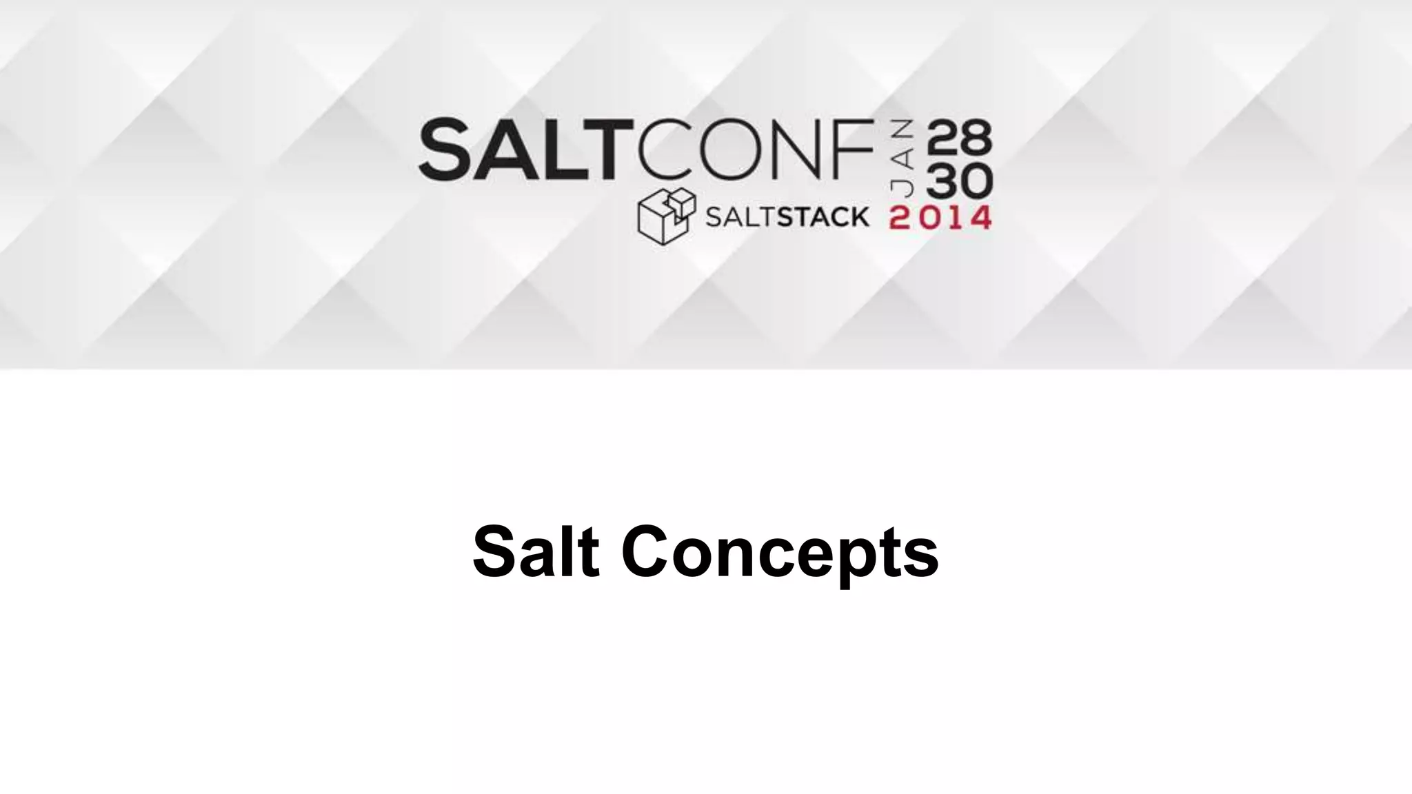 Salt Concepts
 