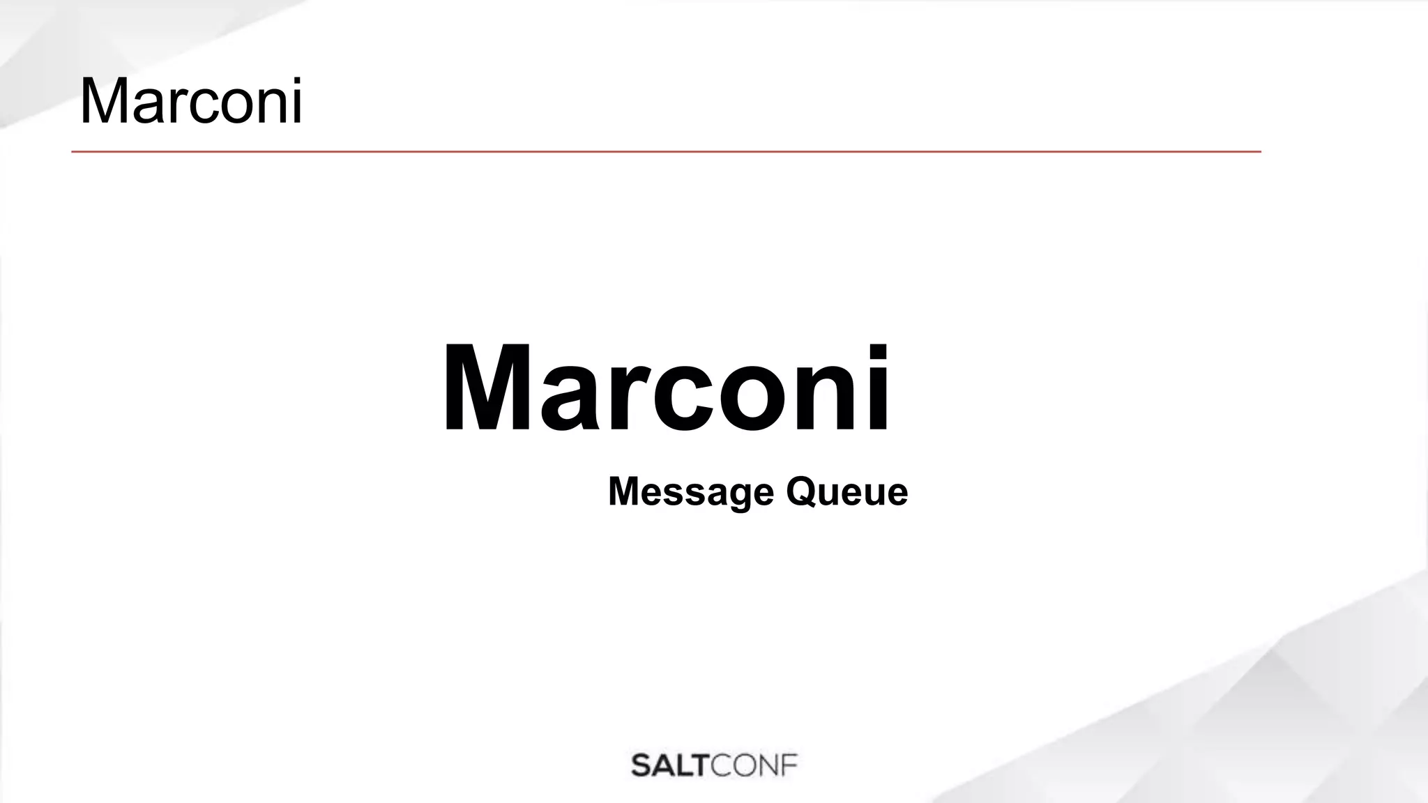 Marconi
Marconi
Message Queue
 