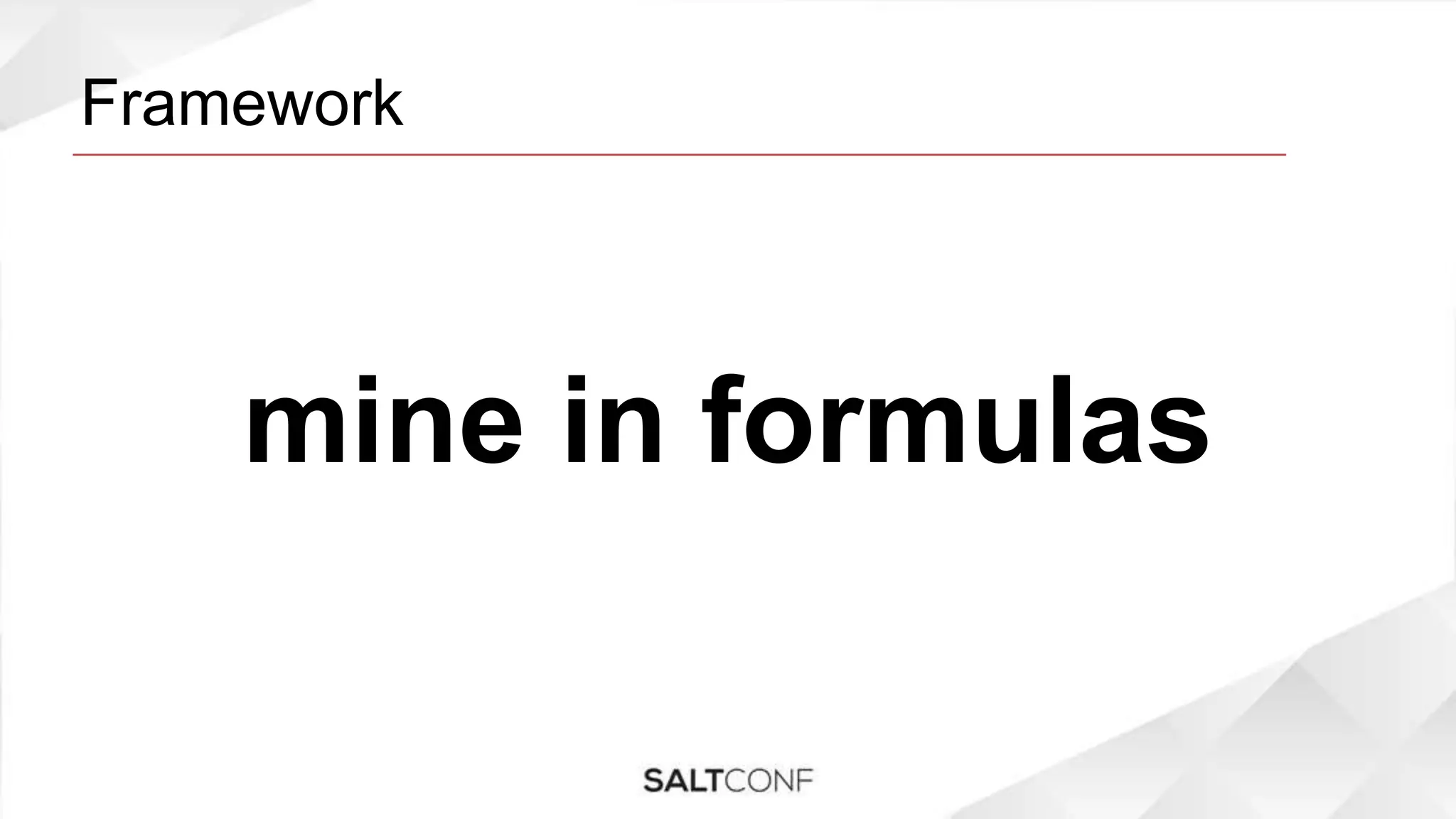 Framework
mine in formulas
 