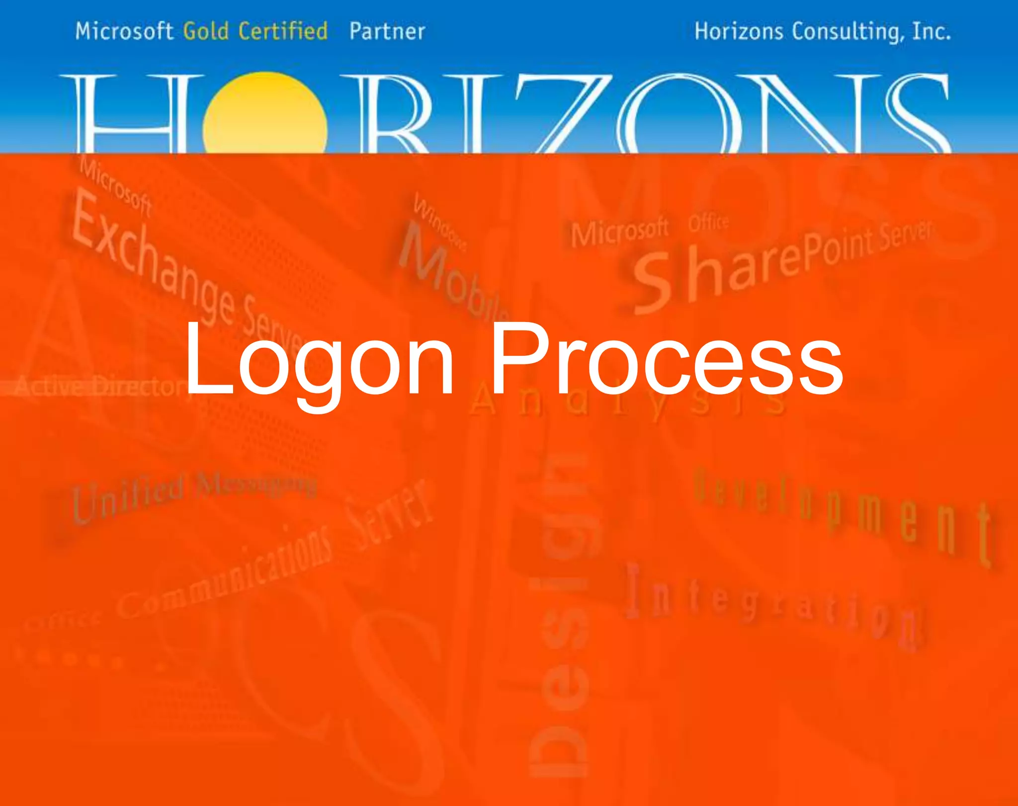 Logon Process
 