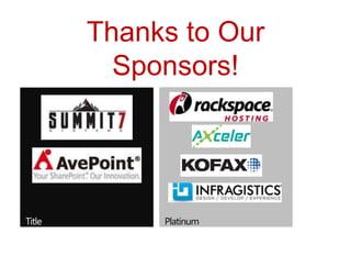 Thanks to Our
  Sponsors!




     Platinum
 
