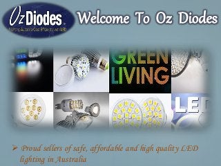 Proud sellers of safe, affordable and high quality LED lighting in Australia  