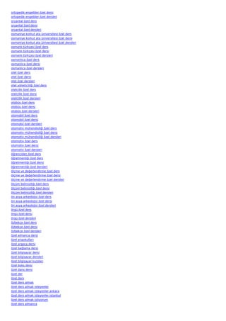 ortopedik engelliler özel dersi
ortopedik engelliler özel dersleri
oryantal özel ders
oryantal özel dersi
oryantal özel dersleri
osmaniye korkut ata üniversitesi özel ders
osmaniye korkut ata üniversitesi özel dersi
osmaniye korkut ata üniversitesi özel dersleri
osmanlı türkçesi özel ders
osmanlı türkçesi özel dersi
osmanlı türkçesi özel dersleri
osmanlıca özel ders
osmanlıca özel dersi
osmanlıca özel dersleri
otel özel ders
otel özel dersi
otel özel dersleri
otel yöneticiliği özel ders
otelcilik özel ders
otelcilik özel dersi
otelcilik özel dersleri
otobüs özel ders
otobüs özel dersi
otobüs özel dersleri
otomobil özel ders
otomobil özel dersi
otomobil özel dersleri
otomotiv mühendisliği özel ders
otomotiv mühendisliği özel dersi
otomotiv mühendisliği özel dersleri
otomotiv özel ders
otomotiv özel dersi
otomotiv özel dersleri
öğrenciden özel ders
öğretmenliği özel ders
öğretmenliği özel dersi
öğretmenliği özel dersleri
ölçme ve değerlendirme özel ders
ölçme ve değerlendirme özel dersi
ölçme ve değerlendirme özel dersleri
ölçüm belirsizliği özel ders
ölçüm belirsizliği özel dersi
ölçüm belirsizliği özel dersleri
ön asya arkeolojisi özel ders
ön asya arkeolojisi özel dersi
ön asya arkeolojisi özel dersleri
örgü özel ders
örgü özel dersi
örgü özel dersleri
özbekçe özel ders
özbekçe özel dersi
özbekçe özel dersleri
özel almanca dersi
özel anaokulları
özel arapça dersi
özel bağlama dersi
özel bilgisayar dersi
özel bilgisayar dersleri
özel bilgisayar kursları
özel boks dersi
özel dans dersi
özel der
özel ders
özel ders almak
özel ders almak isteyenler
özel ders almak isteyenler ankara
özel ders almak isteyenler istanbul
özel ders almak istiyorum
özel ders almanca
 