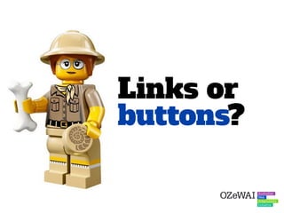 When using these button classes,
developers are often confused
about when to use a link or a
button as the base element.
 
