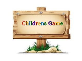   
   Childrens Game

 