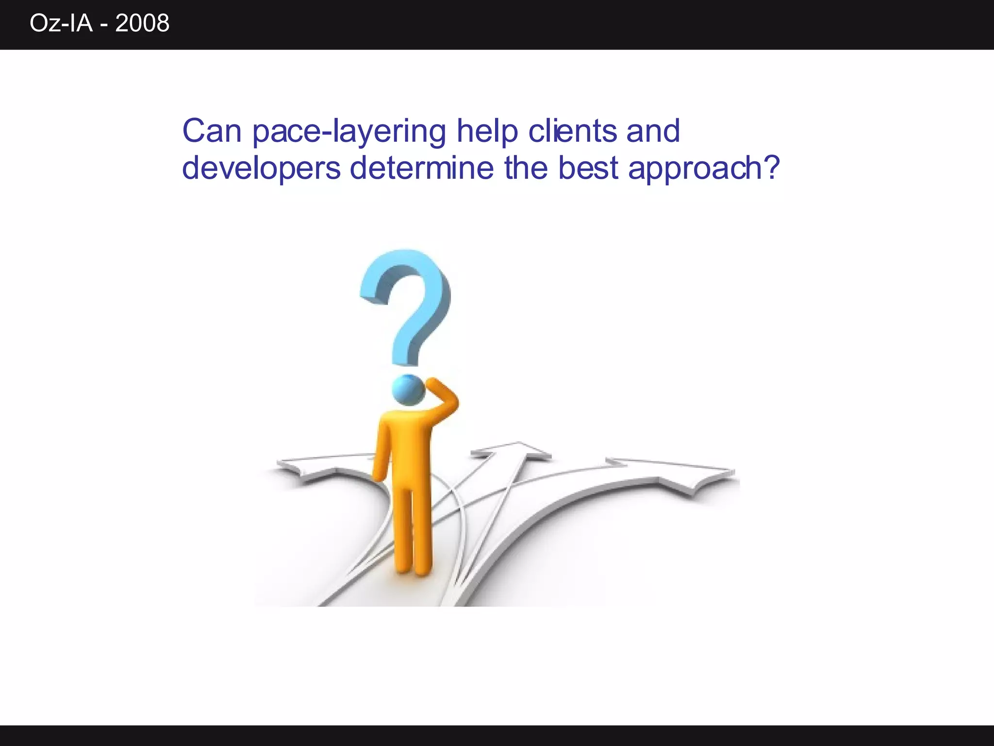 Can pace-layering help clients and developers determine the best approach? 