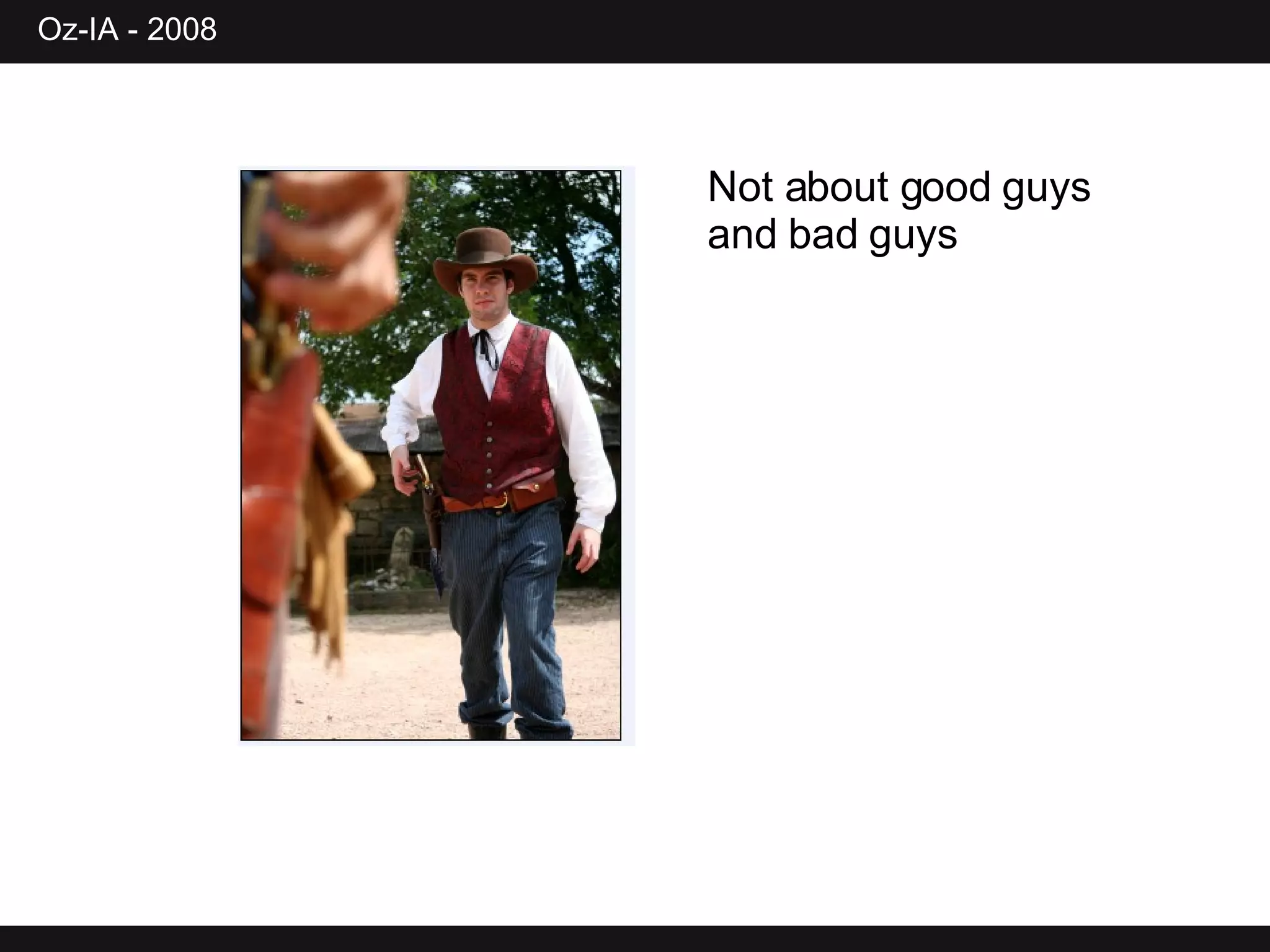 Not about good guys and bad guys 