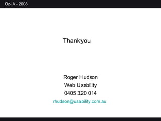 Thankyou Roger Hudson Web Usability 0405 320 014 [email_address]   