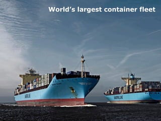 World’s largest container fleet
 