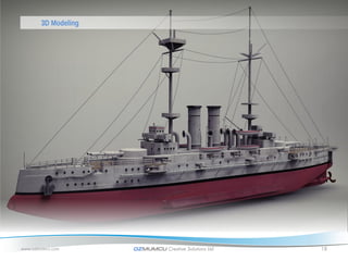 3D Modeling




www.ozmumcu.com      OZMUMCU Creative Solutions Ltd.   18
 