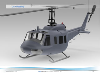 CAD Modeling




www.ozmumcu.com       OZMUMCU Creative Solutions Ltd.   24
 