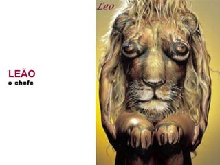 LEÃO o chefe 