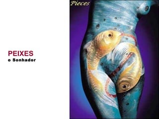 PEIXES  o Sonhador 