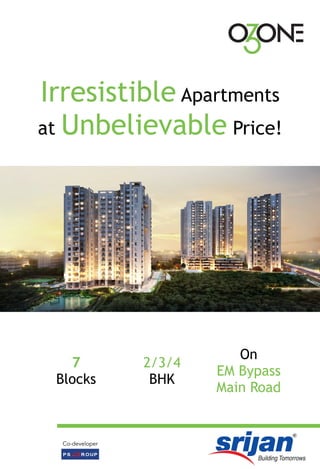 Irresistible Apartments
at Unbelievable Price!
7
Blocks
2/3/4
BHK
On
EM Bypass
Main Road
Co-developer
 