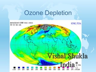 Ozone Depletion

Vishal Shukla
India

 