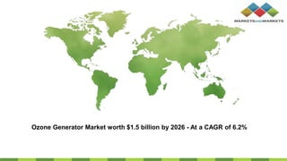 Ozone Generator Market worth $1.5 billion by 2026 - At a CAGR of 6.2%
 