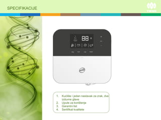 SPECIFIKACIJE
1. Kućište i jedan nastavak za zrak, dve
izduvne glave
2. Upute za korištenje
3. Garantni list
4. Sertifikat kvalitete
 