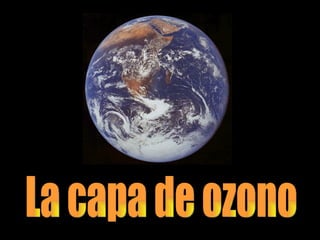 La capa de ozono 