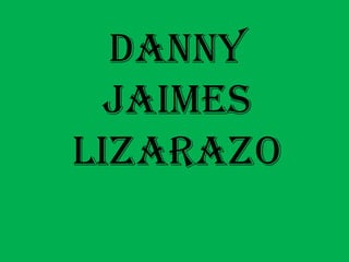 Danny JaimesLizarazo 