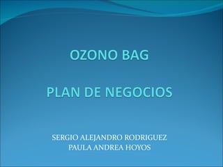 SERGIO ALEJANDRO RODRIGUEZ PAULA ANDREA HOYOS 