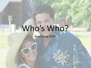 Who’s Who? Herzl Camp 2010 