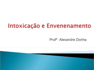 Profº Alexandre Donha
 