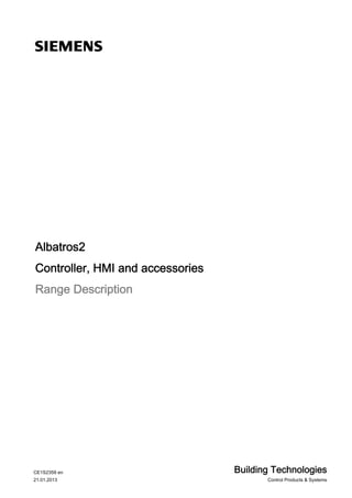 Albatros2
Controller, HMI and accessories
Range Description

CE1S2359 en
21.01.2013

Building Technologies
Control Products & Systems

 