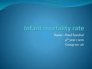 Name :-Patel harshal
4th year 1 sem
Group no :26
 
