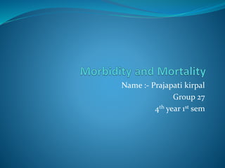 Name :- Prajapati kirpal
Group 27
4th year 1st sem
 