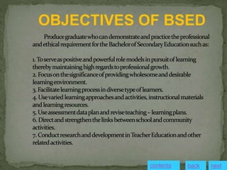 OBJECTIVES OF BSED
contents next
back
 