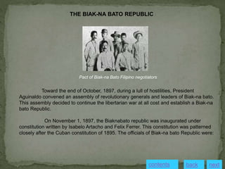 THE BIAK-NA BATO REPUBLIC
Pact of Biak-na Bato Filipino negotiators
Toward the end of October, 1897, during a lull of host...