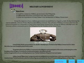 Objectives:
To recall the existence of Military government in the Philippines
To differentiate Schurman Commission from Ta...