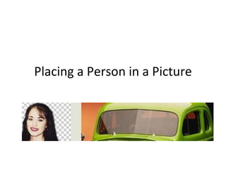 Placing a Person in a Picture 