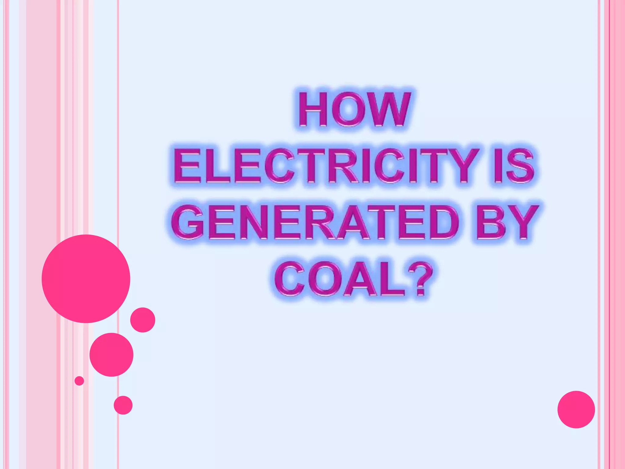 How does coal generate electricity? PPT