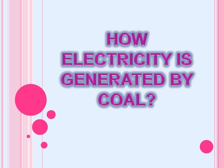 How does coal generate electricity?