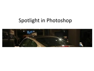 Spotlight in Photoshop 