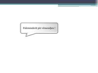 Faleminderit për vëmendjen !
 