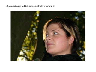 Open an image in Photoshop and take a look at it. 