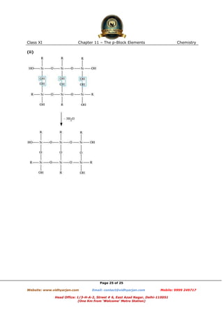 Class XI

Chapter 11 – The p-Block Elements

Chemistry

(ii)

Page 25 of 25
Website: www.vidhyarjan.com

Email: contact@vidhyarjan.com

Mobile: 9999 249717

Head Office: 1/3-H-A-2, Street # 6, East Azad Nagar, Delhi-110051
(One Km from ‘Welcome’ Metro Station)

 