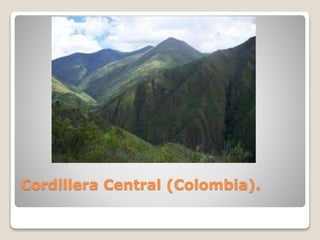 Cordillera Central (Colombia).
 