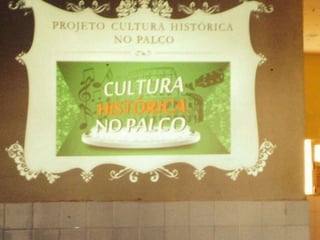 P. 11 a projeto cultura historica no palco