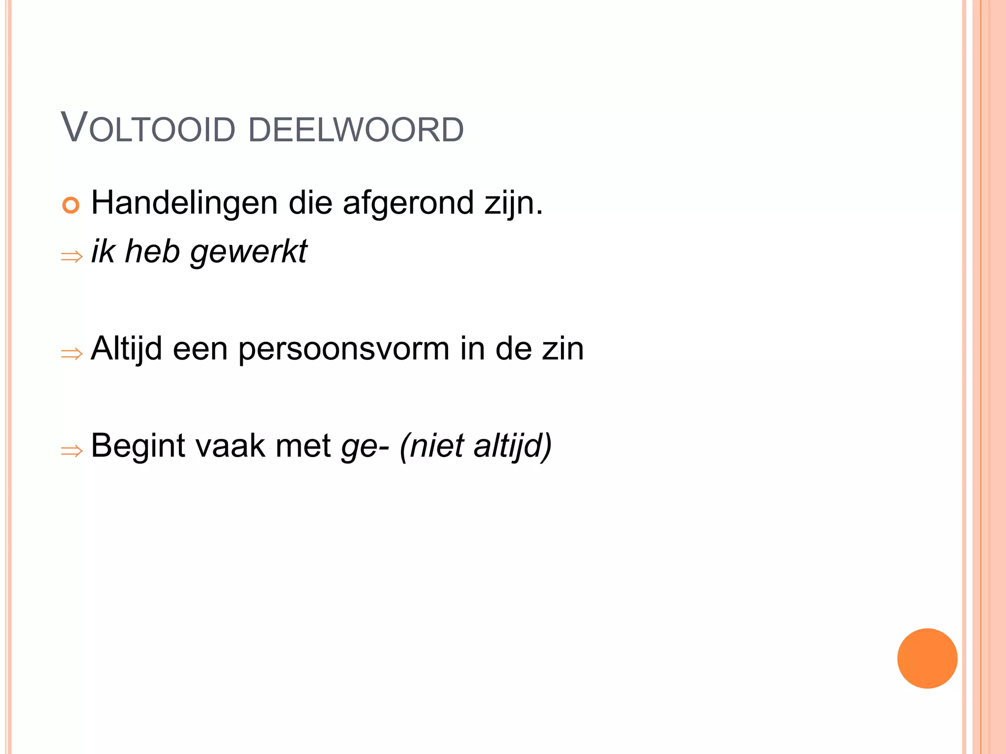 Voltooid p.t.t, p.v.t en voltooid deelwoord | PPT