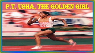 P.T. Usha, the Golden Girl
 