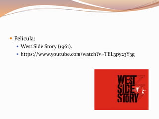  Película:
 West Side Story (1961).
 https://www.youtube.com/watch?v=TEL3py23Y3g
 