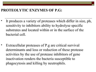 Enzyme Pg Porphyromonas gingivalis - Dr Harshavardhan Patwal | PPT