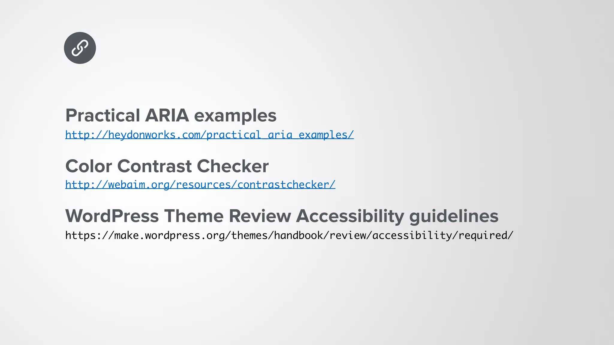 Practical ARIA examples 
http://heydonworks.com/practical_aria_examples/
Color Contrast Checker 
http://webaim.org/resources/contrastchecker/
WordPress Theme Review Accessibility guidelines 
https://make.wordpress.org/themes/handbook/review/accessibility/required/
 