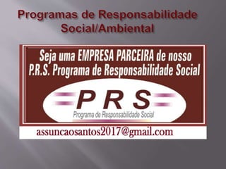 P.r.s. programas de responsabilidade social   assunção santos - d'mas comunicação &amp; eventos